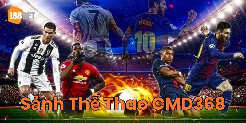 Các trò chơi nổi bật tại Sảnh Thể Thao CMD368