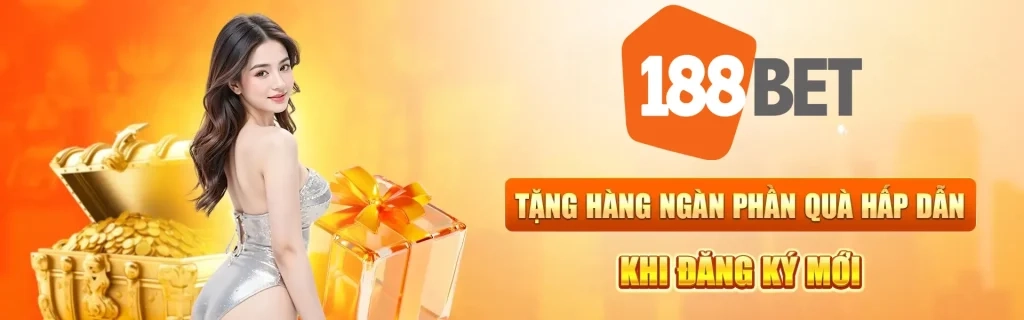 188BET tặng hàng ngàn phần quà hấp dẫn khi tạo tài khoản